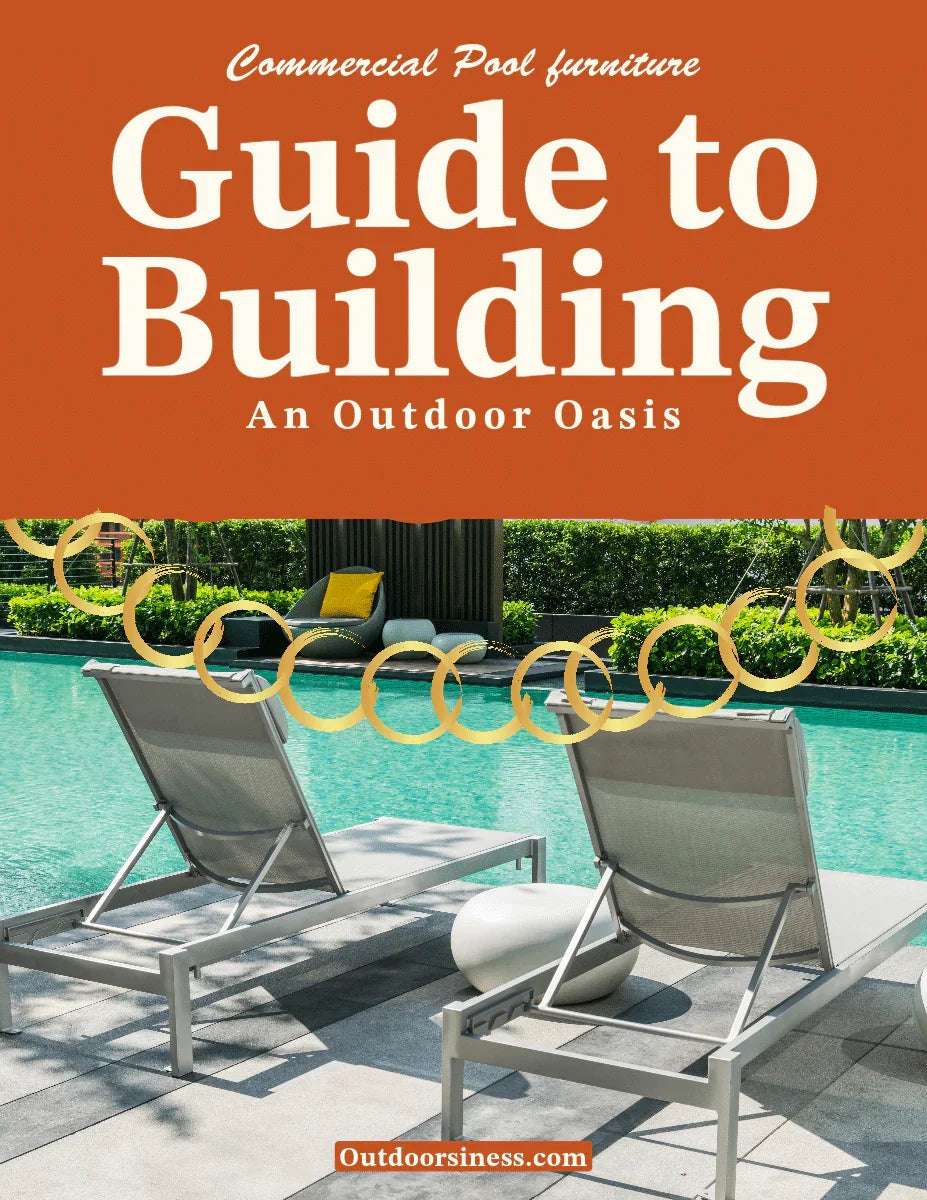 Creating the Ultimate Outdoor Oasis with Commercial Pool Furniture: Tips and Ideas