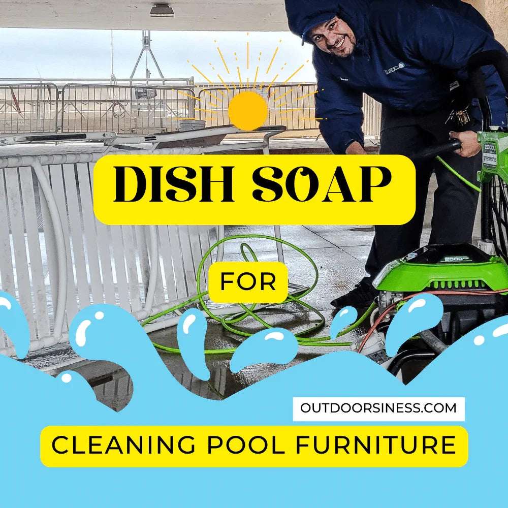 Dive into Cleanliness: Why Dish Soap is Perfect for Cleaning Pool Furniture