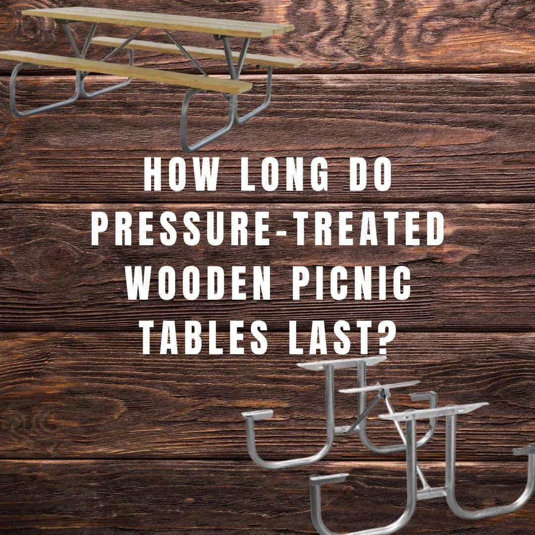 How Long Do Pressure-Treated Wooden Picnic Tables Last?
