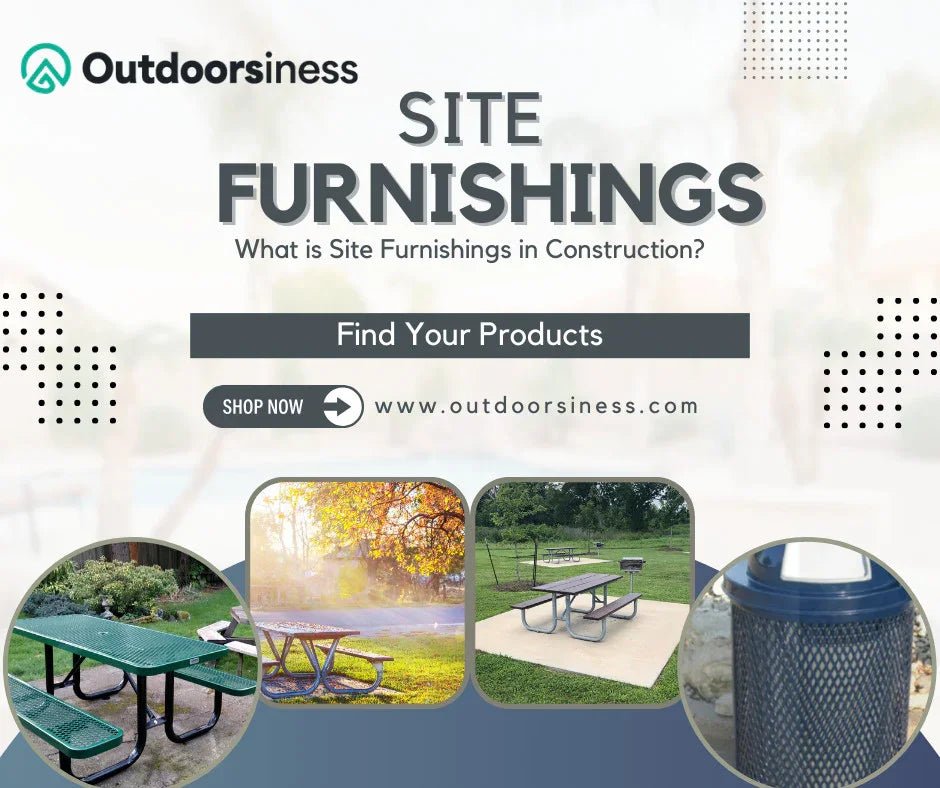 What is Site Furnishings in Construction? - Outdoorsiness